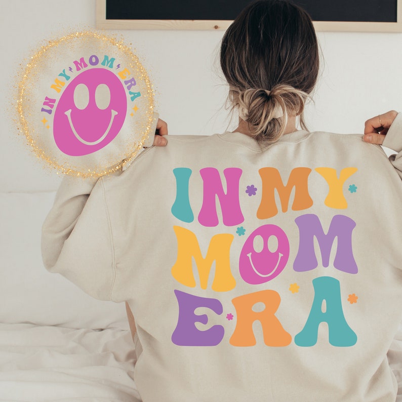 In my mom Era
