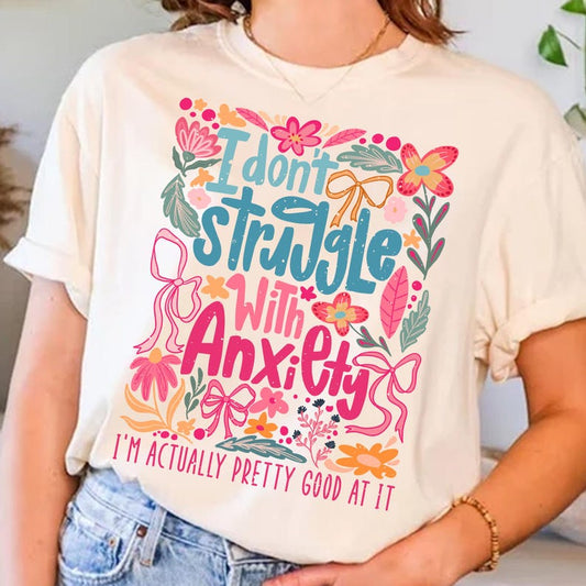 I don't struggle with Anxiety